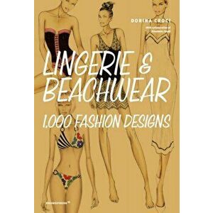 Lingerie and Beachwear: 1, 000 Fashion Designs, Paperback - *** imagine