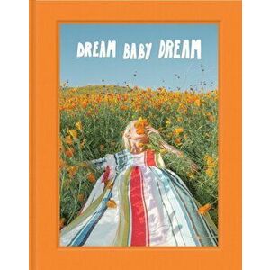 Dream Baby Dream, Hardback - *** imagine