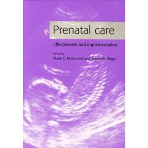 Prenatal Care. Effectiveness and Implementation, Paperback - *** imagine