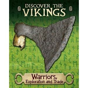 Discover the Vikings: Warriors, Exploration and Trade, Paperback - John C. Miles imagine