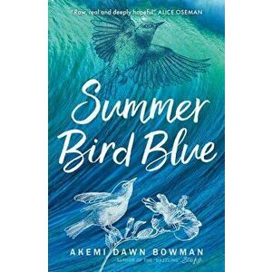 Summer Bird Blue, Paperback - Akemi Dawn Bowman imagine