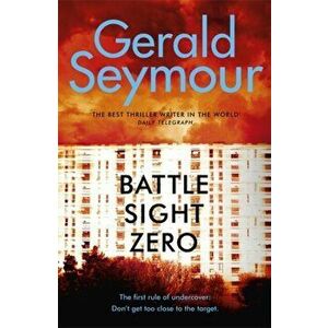 Battle Sight Zero, Paperback - Gerald Seymour imagine