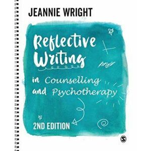 Reflective Writing in Counselling and Psychotherapy, Paperback - Jeannie Wright imagine