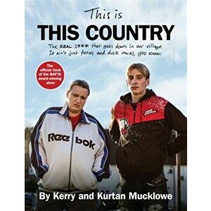 This Is This Country. The official book of the BAFTA award-winning show, Hardback - Kurtan Mucklowe imagine