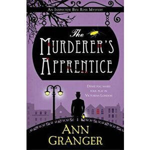 The Murderer's Apprentice. Inspector Ben Ross Mystery 7, Paperback - Ann Granger imagine