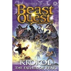 Beast Quest: Krokol the Father of Fear. Series 24 Book 4, Paperback - Adam Blade imagine