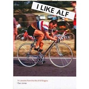 I Like Alf. 14 lessons from the life of Alf Engers, Paperback - Paul Jones imagine