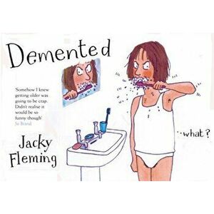 Demented, Paperback - Jacky Fleming imagine