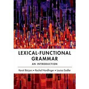 Lexical-Functional Grammar. An Introduction, Paperback - Louisa Sadler imagine