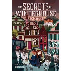 Secrets of Winterhouse, Paperback - Ben Guterson imagine