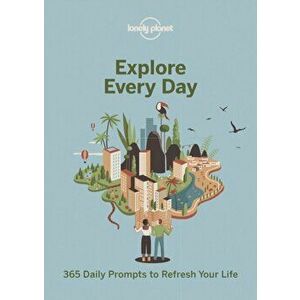 Explore Every Day. 365 daily prompts to refresh your life, Paperback - Alex Leviton imagine