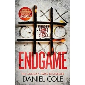 Endgame. The explosive new thriller from the bestselling author of Ragdoll, Paperback - Daniel Cole imagine