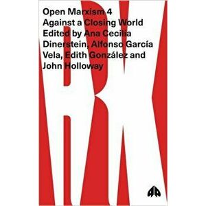 Open Marxism 4. Against a Closing World, Paperback - *** imagine