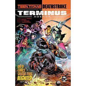 Teen Titans/Deathstroke: The Terminus Agenda, Hardback - Adam Glass imagine