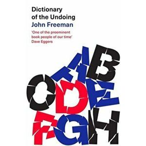 Dictionary of the Undoing, Hardback - John Freeman imagine