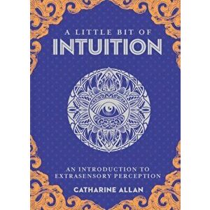 Little Bit of Intuition, A. An Introduction to Extrasensory Perception, Hardback - Catharine Allan imagine