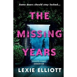 Missing Years, Paperback - Lexie Elliott imagine