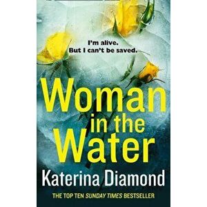 Woman in the Water, Paperback - Katerina Diamond imagine
