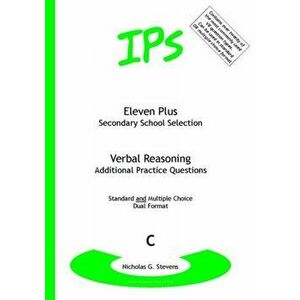 Eleven Plus / Secondary School Selection Verbal Reasoning - Additional Practice Questions, Paperback - Nicholas Geoffrey Stevens imagine