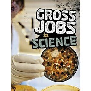 Gross Jobs in Science, Paperback - Nikki Bruno imagine