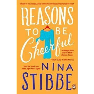Reasons to be Cheerful. Winner of the 2019 Bollinger Everyman Wodehouse Prize for Comic Fiction, Paperback - Nina Stibbe imagine