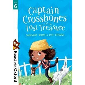Read with Oxford: Stage 6: Captain Crossbones and the Lost Treasure, Paperback - Narinder Dhami imagine