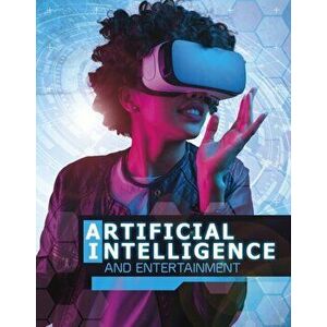 Artificial Intelligence and Entertainment, Paperback - Tammy Enz imagine