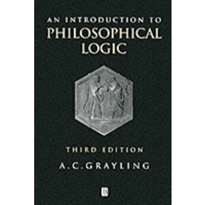 Introduction to Philosophical Logic, Paperback - A. C. Grayling imagine