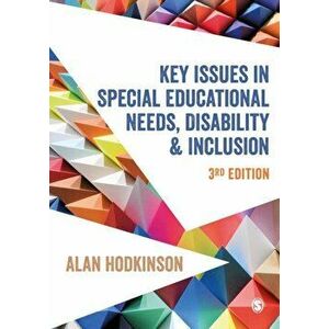 Key Issues in Special Educational Needs, Disability and Inclusion, Paperback - Alan Hodkinson imagine