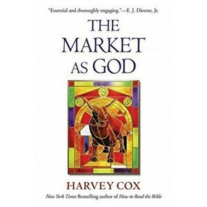 Market as God, Paperback - Harvey Cox imagine
