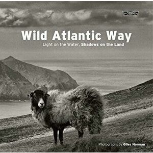 Wild Atlantic Way. Light on the water, shadows on the land, Hardback - Giles Norman imagine
