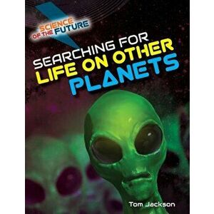 Book - Searching for Life on Other Planets, Hardback - Tom Jackson imagine
