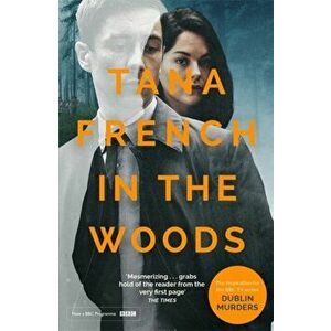 In the Woods. the inspiration for the major new BBC drama series DUBLIN MURDERS, Paperback - Tana French imagine