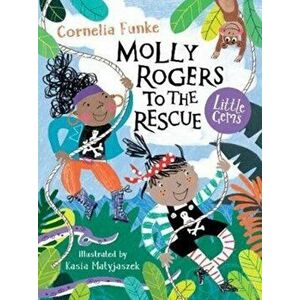 Molly Rogers to the Rescue, Paperback - Cornelia Funke imagine