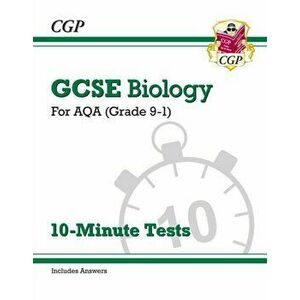 Grade 9-1 GCSE Biology: AQA 10-Minute Tests (with answers), Paperback - CGP Books imagine