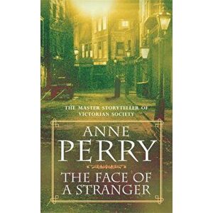 Face of a Stranger (William Monk Mystery, Book 1). A gripping and evocative Victorian murder mystery, Paperback - Anne Perry imagine