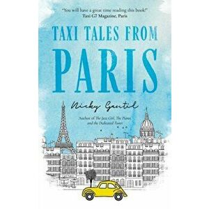 Taxi Tales from Paris, Paperback - Nicky Gentil imagine