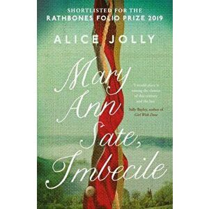 Mary Ann Sate, Imbecile, Paperback - Alice Jolly imagine