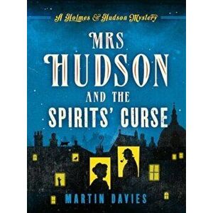 Mrs Hudson and the Spirits' Curse, Paperback - Martin Davies imagine