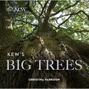Kew's Big Trees, Paperback - Christina Harrison imagine