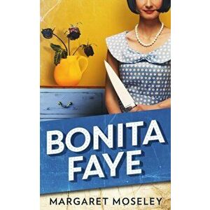 Bonita Faye, Paperback - Margaret Moseley imagine