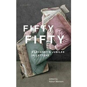 Fifty Fifty. Carcanet's Jubilee in Letters, Paperback - *** imagine