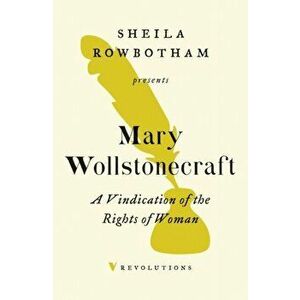 Vindication of the Rights of Woman, Paperback - Mary Wollstonecraft imagine