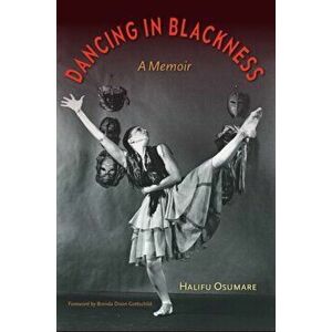 Dancing in Blackness. A Memoir, Paperback - Halifu Osumare imagine
