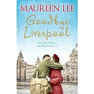 Goodbye Liverpool, Paperback - Maureen Lee imagine