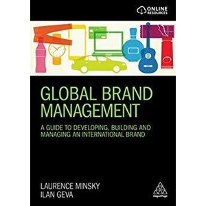 Global Brand Management. A Guide to Developing, Building & Managing an International Brand, Paperback - Ilan Geva imagine