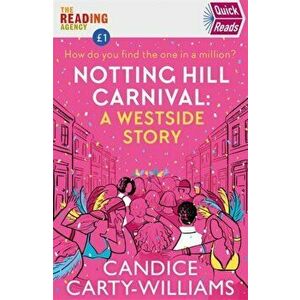 Notting Hill Carnival (Quick Reads). A West Side Story, Paperback - Candice Carty-Williams imagine