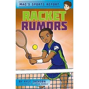 Mac's Sports Report: Racket Rumors, Paperback - , Kyle Jackson imagine