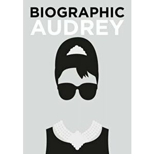 Biographic: Audrey. Great Lives in Graphic Form, Hardback - Sophie Collins imagine
