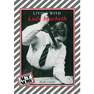 Living with Lady Macbeth, Paperback - Rob John imagine